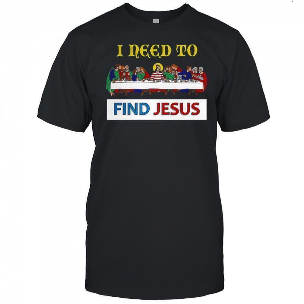 I Need To Find Wheres Wall Last Supper Parody Unisex T-Shirt